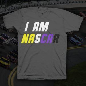 I Am NASCAR Nonbinary Pride T-Shirt